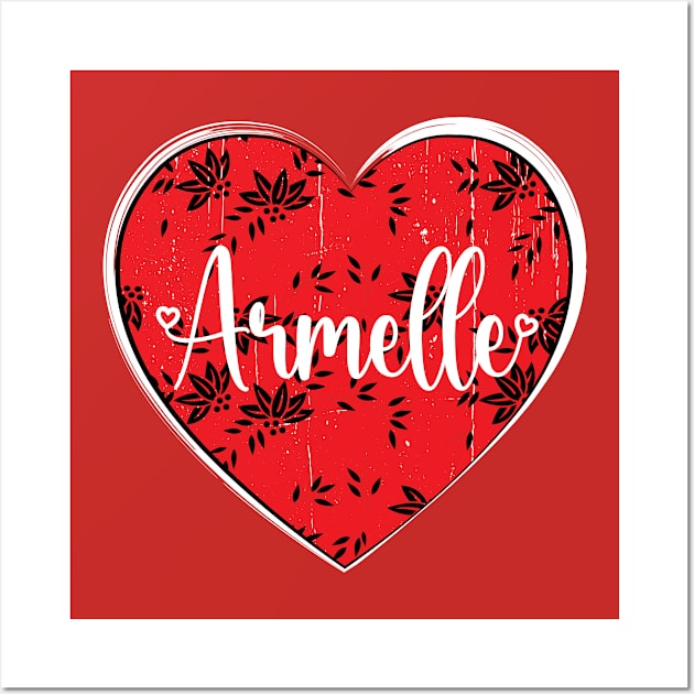 I Love Armelle First Name I Heart Armelle Wall Art by ArticArtac